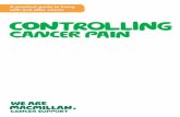 Controlling cancer pain - be.Macmillanbe.macmillan.org.uk/.../MAC11670Controllingcancerpain-E9.pdf · Controlling cancer pain About Controlling cancer pain This booklet is about cancer