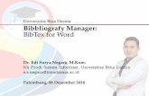 Bibbliografy Manager: BibTex for Wordeprints.binadarma.ac.id/3892/1/Bibbliografy Manager Sistem... · Link Materi 9/11 Edi Surya Negara Universitas Bina Darma. Terimakasih. Pertanyaan