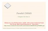 Parallel DBMS fileDatabase Management Systems, 2nd Edition. Raghu Ramakrishnan and Johannes Gehrke 1 Parallel DBMS Slides by Joe Hellerstein, UCB, with some material from