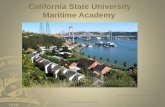 California State University Maritime Academye-navnorthamerica.org/wp-content/uploads/2018/11/Cal-Maritime... · What makes Cal Maritime Unique? • Maritime Environment – Campus