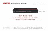 SP-HD-8B User's Manual - Hall Research · User’s Manual SP-HD-8B 1x8 HDMI Video splitter ... resolutions up to 4K@30Hz (4:4:4), HDR and 3D. This splitter can drive each buffered