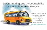 Documenting and Accountability for the School IPM Program · for the School IPM Program Janet A. Hurley, MPA Extension Program Specialist. Texas AgriLife Extension. 877-747-6872 .
