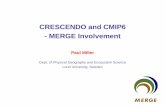 CRESCENDO and CMIP6 - MERGE Involvement · CRESCENDO and CMIP6 - MERGE Involvement ... cover fraction and snow cover Status report LPJ-GUESS Coupling to EC-Earth v3.2 . LPJ-GUESS