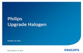 Philips Upgrade Halogen fileUpgrade Halogen October 12, 2015. 5 March 26, 2015 X-tremeVision Plus Feel Safe, Drive Safe Note ... PowerPoint-Präsentation Author: Helga Nowaczinski