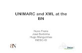 UNIMARC and XML at the BN - bnportugal.gov.pt · Open or new issues... The transport of UNIMARC records in XML •MARCXML • MarcXchange. MARCXML ... Microsoft PowerPoint - 7-BORBINHA1.ppt