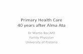 Primary Health Care - up.ac.za 2018 PPs/primary... · PHC 2018 •40 years on from the Declaration of Alma-Ata in 1978, primary health care (PHC) is at a defining moment. •Progress