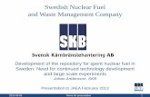 Swedish Nuclear Fuel and Waste Management Company · Swedish Nuclear Fuel and Waste Management Company ... Johan Andersson, SKB Presentation to JAEA February 2013 . Nuclear power