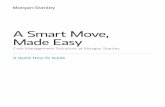 A Smart Move, Made Easy - morganstanleybranch.com · *Stanley uses an agent bank, UMB Bank, N.A., to process checks through the Federal Reserve on behalf of Morgan Stanley. As a result,