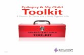 Epilepsy & My Child Toolkit · EPILEPSY & MY CHILD TOOLKIT • ABOUT EPILEPSY 8 What is a Seizure? A child’s brain has billions of nerve cells that “talk” or communicate with