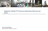Paparan Publik PT Ancora Indonesia Resources 2012 Presentation/Ancora Public Expose... · Peningkatan utilitas dan ODR dari ... – Produksi perdana dimulai pada Febuari 2012 –