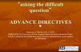 asking the difficult question ADVANCE DIRECTIVES - une.edu CP AD 6--2010... · Provides clear direction for health care personnel regarding EOL care ! Keeps care consistent with patient’s
