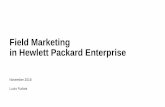 Field Marketing in Hewlett Packard Enterprise - my.liuc.itmy.liuc.it/MatSup/2018/A86071/HP Emea Field MKTG in HP - a case... · Field Marketing in Hewlett Packard Enterprise November