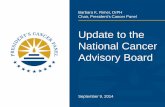 Update to the National Cancer Advisory Board - NCI DEA · Barbara K. Rimer, DrPH Chair, President’s Cancer Panel Update to the National Cancer Advisory Board September 9, 2014