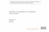 Biosafety Considerations for Cell Based Viral Vaccines · Biosafety Considerations for Cell Based Viral Vaccines Margaret Temple SGS Vitrology Site Director Glasgow - UK