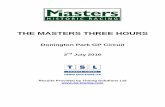 THE MASTERS THREE HOURS - Masters Historic Racing · THE MASTERS THREE HOURS Donington Park GP Circuit 2nd July 2016 Results Provided by Timing Solutions Ltd . The Masters Three Hours