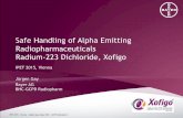 Safe Handling of Alpha Emitting Radiopharmaceuticals ... · Safe Handling of Alpha Emitting Radiopharmaceuticals Radium-223 Dichloride, Xofigo IPET 2015, Vienna Jürgen Gay ... •10