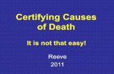 Certifying Causes of Death - Waikato Hospital · She was put on the Liverpool Pathway. She died peacefully 48 hrs after collapsing. How would you fill out the death certificate? Certifying