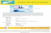 DOUBLE PIPE HEAT EXCHANGER fileDOUBLE PIPE HEAT EXCHANGER DK 236 The setup consists of Double Pipe Heat Exchanger with Hot water tank fitted with Pump, Rotameter and Immersion Heater