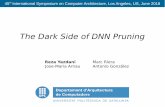 The Dark Side of DNN Pruning - iscaconf.org · Outline Motivation DNN ... – N-Best: our proposal