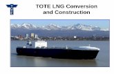 TOTE LNG Conversion and Construction fileTOTE Vessel Fuel/Bbl. Crude Oil/Bbl. Marine Diesel Oil/Bbl. Natural Gas BOE. EPA & USCG Partnership • Aug. 2012 - limited waiver from North
