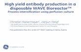 High yield antibody production in a disposable WAVE Bioreactor™ · 2 /High yield antibody production in a disposable WAVE Bioreactor Introduction • Perfusion processes provide
