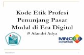Kode Etik Profesi Penunjang Pasar Modal di Era Digital fileModal di Era Digital # Afandri Adya. 8 September 2017 2 . 8 September 2017 3. 8 September 2017 4. 8 September 2017 5 Why