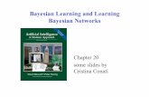 Bayesian Learning and Learning Bayesian Networks · Bayesian Learning and Learning Bayesian Networks Chapter 20 some slides by Cristina Conati . Overview ! Full Bayesian Learning