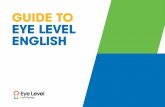 GUIDE TO EYE LEVEL ENGLISH · Literacy is the ability to read, write, speak and listen in a way that allows you to communicate effectively. OVERVIEW EYE LEVEL ENGLISH Literacy