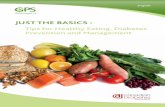 JUST THE BASICS - Diabetes GPS the Basics_ENG.pdf · JUST THE BASICS : Tips for Healthy Eating, Diabetes Prevention and Management English JJust the Basics_English_4.indd 1ust the