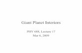 Giant Planet Interiors - Stony Brook University · Mar 6, 2009 PHY 688, Lecture 17 17 Solar System Giant Planets •Accurate masses from observations of natural satellite motions: