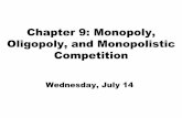 Chapter 9: Monopoly, Oligopoly, and Monopolistic Competition fileMONOPOLY, DISCRETE: MARGINAL REVENUE Marginal revenue is the change in total revenue that results from a one-unit increase