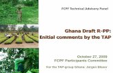 Ghana Draft R-PP: Initial comments by the TAP · consultation process with the National House of Chiefs, the Regional Houses of Chiefs and a selection of forest communities and adapt
