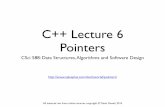C++ Lecture 6 Pointers - University of North Dakotatdesell.cs.und.edu/lectures/cs588-06-pointers.pdf · Pointers Pointers are so named because they "point" to an area of memory. In