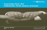 Learning from the Indonesia-Aceh peace process 20_Indonesia...of the paramilitary police brigade, Brimob, enhanced trust and police reform is underway. Yet inter-factional tensions