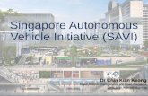 Singapore Autonomous Vehicle Initiative (SAVI) · • Launch of SAVI June 2015 May 2016 • •Launch of RFI for AV Bus, Mobility-On-Demand (MOD) and AV Centre of Excellence •Launch