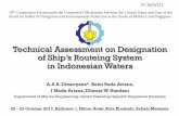 Technical Assessment on Designation of Ship’s … 10-5-2-1 Technical...Technical Assessment on Designation of Ship’s Routeing System in Indonesian Waters A.A.B. Dinariyana*, Ketut