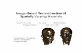 Image-Based Reconstruction of Spatially Varying Materials · Goal: Quickly and accurately model the reflectance properties of real-world objects made up of multiple materials. •