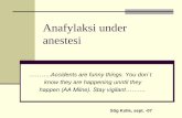 Anafylaksi under anestesi - Norsk Sykepleierforbund Kolle - Anafylaksi...økende luftveismotstand –bronkospasme –nærmest umulig å ventilere pas. Raskt fall i SaO2. bradykardi
