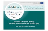Successful Proposal Writing - isonose.eu · • make sure they get interested • make them find the key points easily • know their checklist Make your proposal easy to understand