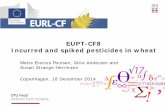 EUPT-CF8 Incurred and spiked pesticides in wheat · EUPT-CF8 Incurred and spiked pesticides in wheat Mette Erecius Poulsen, Gitte Andersen and Susan Strange Herrmann . Copenhagen,