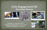 Civic Engagement III. - Western Michigan Universityhomepages.wmich.edu/~gershon/courses/3070/13. Civic Engagement III... · Civic Engagement III. Everyday Heroes Richard A. Gershon,