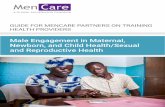 Male Engagement in Maternal, Newborn, and Child Health ... - men-care… · • Greater male participation in antenatal care and post-natal care, labor, delivery, and/or family-planning