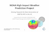 NOAA High Impact Weather Prediction Project - ECMWF · NOAA High Impact Weather Prediction Project ... POC: Stan Benjamin, ESRL ... Global Forecast System NCEP 13km to 10 days