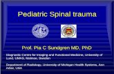 Pediatric Spinal trauma - AIM Group · Pediatric Spinal trauma Prof. Pia C Sundgren MD, PhD Diagnostic Centre for Imaging and Functional Medicine, University of Lund, UMAS, Malmoe,