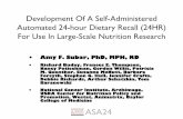 Development Of A Self-Administered Automated 24-hour ... · ASA24 Development Of A Self-Administered Automated 24-hour Dietary Recall (24HR) For Use In Large-Scale Nutrition Research