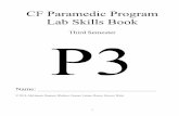 CF Paramedic Program Lab Skills Book · 2019-04-18 · ICS and MCI: (MCI training day) _____ Demonstrated Competence e. Behavioral: i ... Student directs assistant to maintain manual