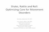 Shake, Rattle and Roll: Optimizing Care for Movement Disorders · 2015-11-08 · Shake, Rattle and Roll: Optimizing Care for Movement Disorders Saturday, September 26, 2015 Laura