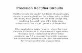 Precision Rectifier Circuits - site.uottawa.carhabash/ELG4135L8.pdf · Precision Rectifier Circuits Rectifier circuits are used in the design of power supply circuits. In such applications,