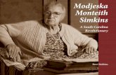 Modjeska Monteith Simkins Modjeska Monteith …€™ and messin’ around,” she said. “If something needs to be done, it’s got to be done.” Modjeska didn’t suffer fools