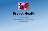 Breast Health - dickinson.edu · Breast Cancer Statistics •2nd Highest Diagnosed cancer in women (Skin) –30% of all newly dx cancers •2nd Highest cancer deaths in women (Lung)